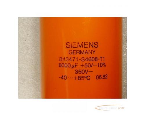 Siemens B43471-S4608-T1 Kondensator 6000 uF + 50 / - 10 % 350 V - 40 _ + 85 ° C Herstellungsjahr 06 - Bild 2