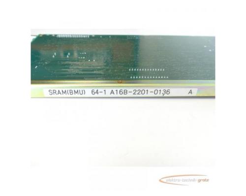 Fanuc A16B-2201-0136 A / A16B-2201-0136 / 05A SRAM (BMU) 64-1 Board - Bild 6